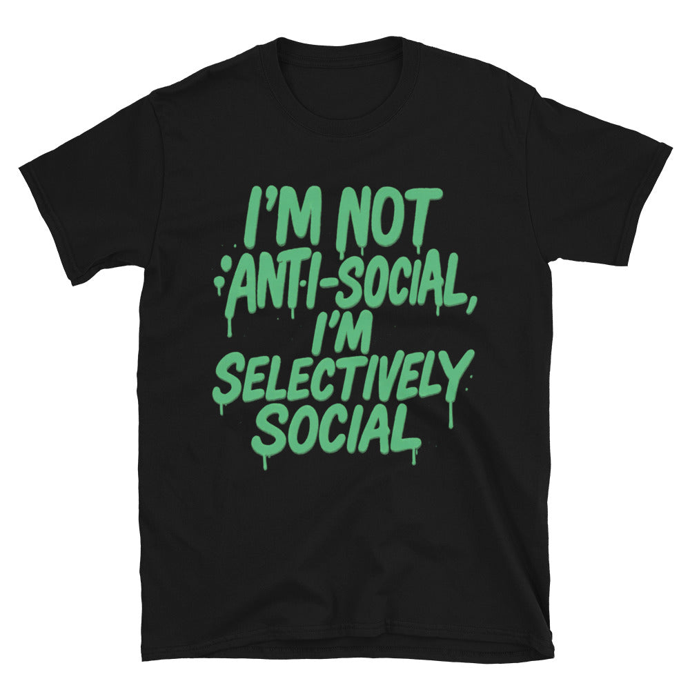 I'm Not Anti-Social, I'm Selectively Social T-Shirt Hoodie, Sweatshirt | CiraTrend.com (Image 1)