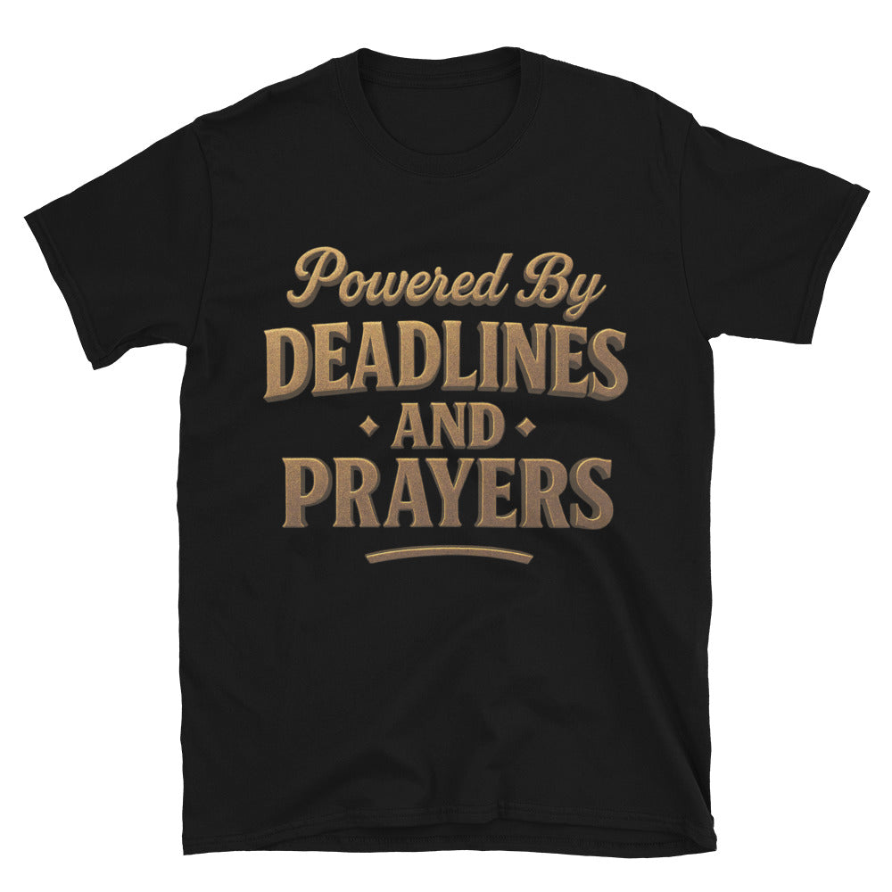 Powered By Deadlines And Prayers T-Shirt Hoodie, Sweatshirt | CiraTrend.com (Image 1)