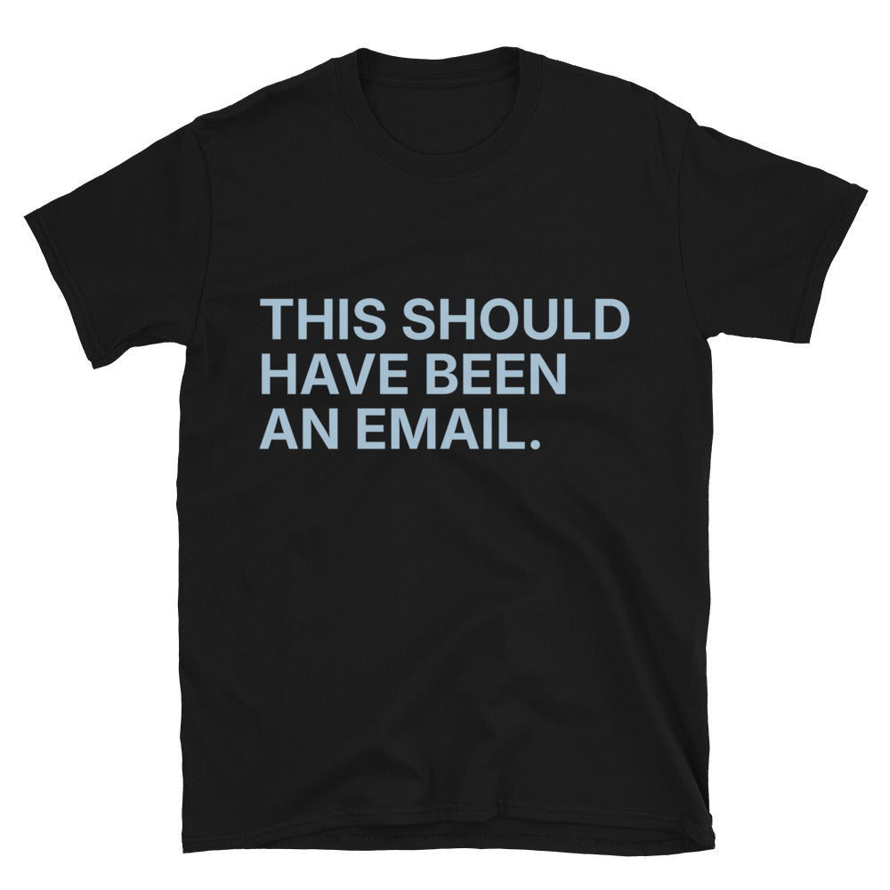 This Should Have Been Email T-Shirts, Hoodie, Sweatshirt