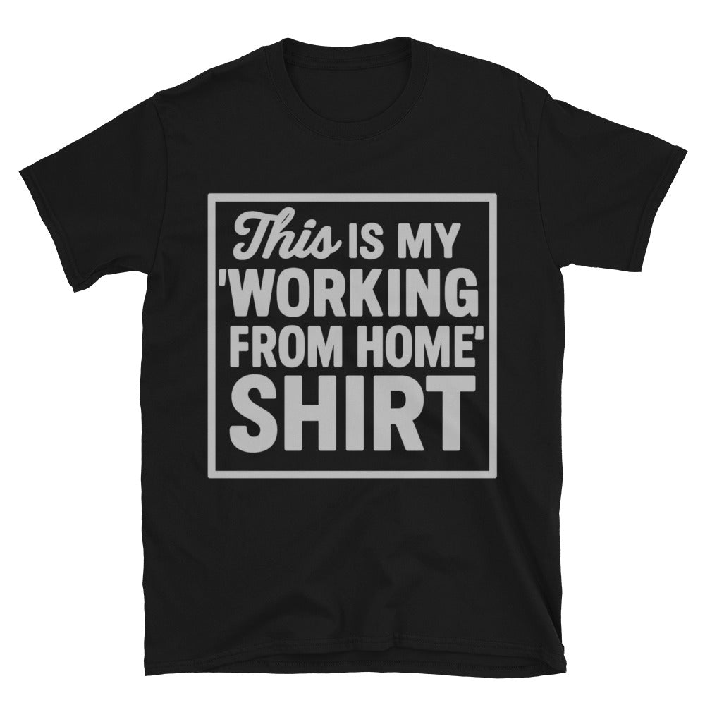 This Is My "Working Home" T-Shirts, Hoodie, Sweatshirt