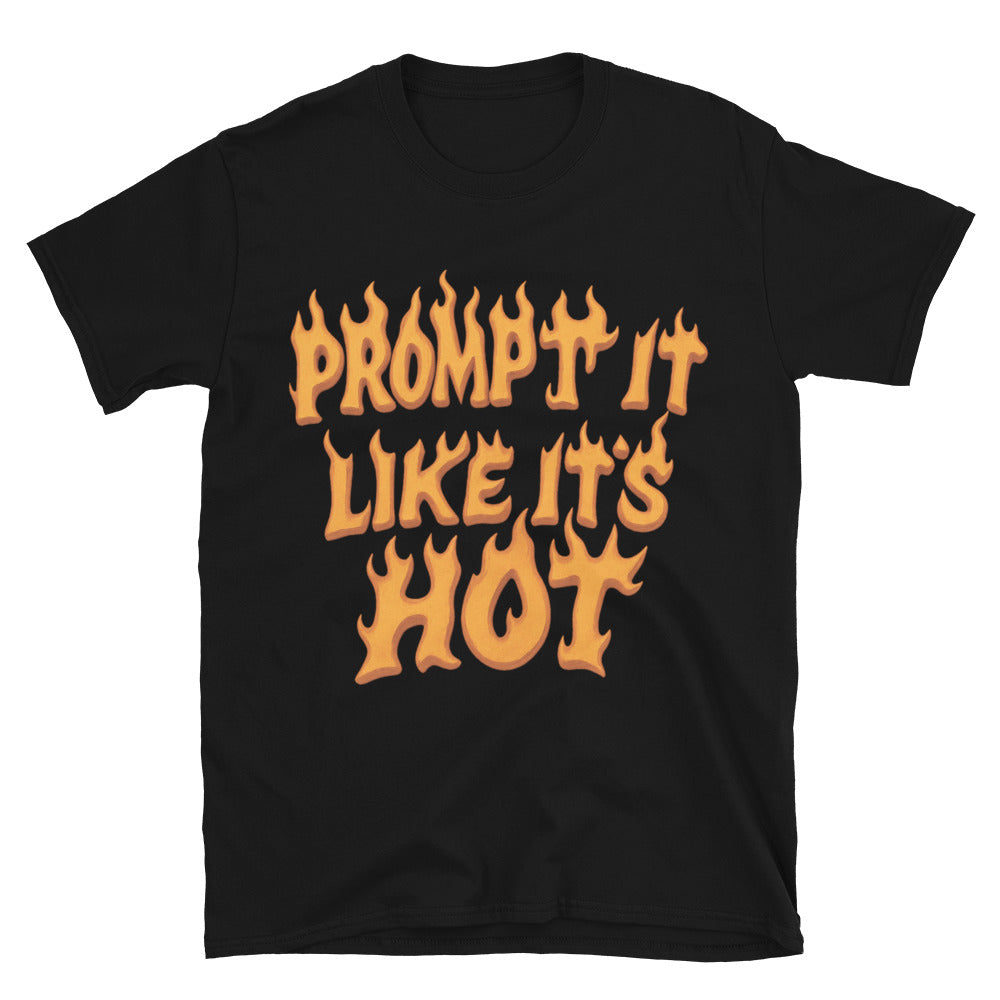 Prompt Like 'S Hot T-Shirts, Hoodie, Sweatshirt