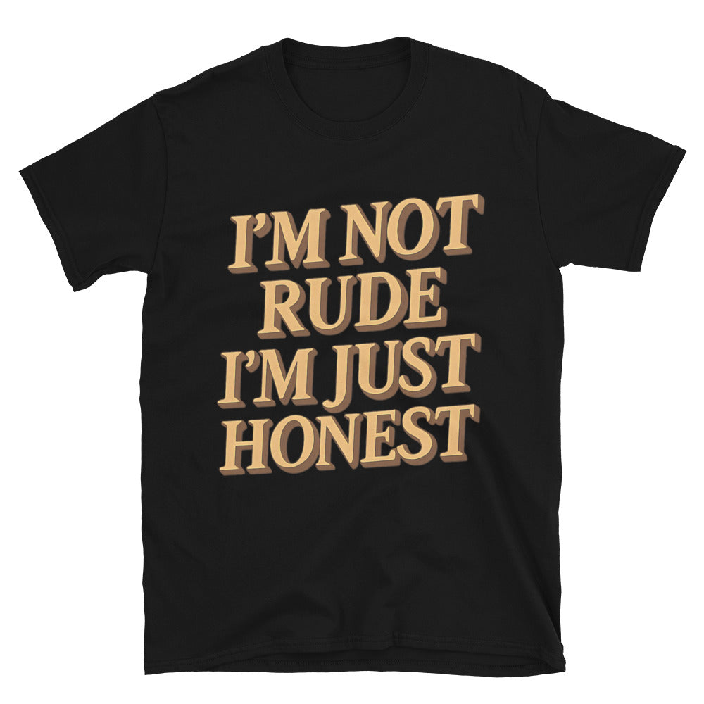 IÃ¢â‚¬â„¢m Not Rude, IÃ¢â‚¬â„¢m Just Honest T-Shirt Hoodie, Sweatshirt | CiraTrend.com (Image 3)