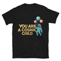 You Are A Cosmic Child T-Shirt Hoodie, Sweatshirt | CiraTrend.com (Image 1)