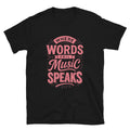 Where Words Fail Music Speaks Style001 T-Shirts, Hoodie, Sweatshirt