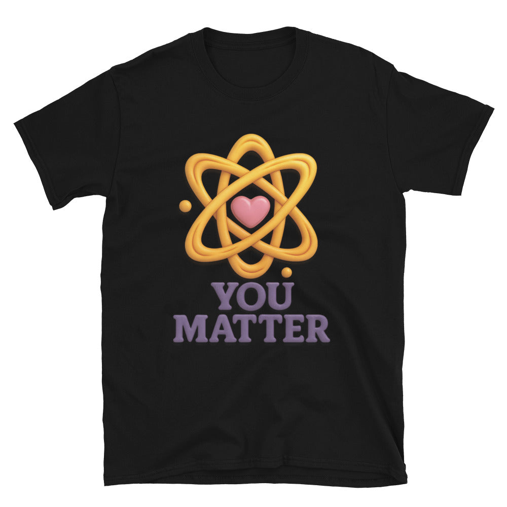 You Matter T-Shirt Style001 Hoodie, Sweatshirt | CiraTrend.com (Image 3)
