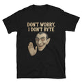 Don't Worry I Don't Byte T-Shirt Hoodie, Sweatshirt | CiraTrend.com (Image 1)