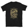I'm Like Santa I Like To See People Only Once A Year T-Shirt Style001 Hoodie, Sweatshirt | CiraTrend.com (Image 1)