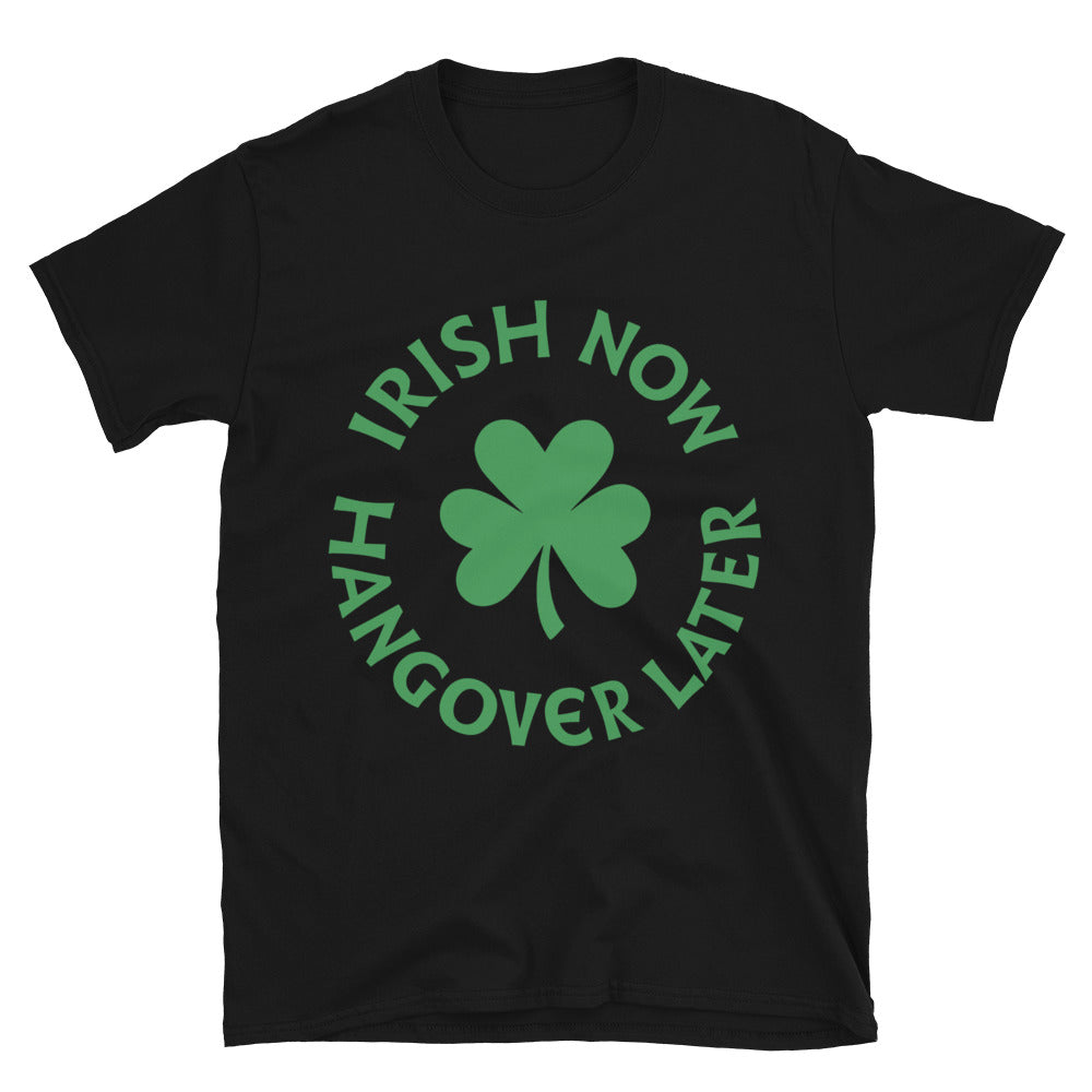 Irish Now Hangover Later T-Shirt Style001 Hoodie, Sweatshirt | CiraTrend.com (Image 3)