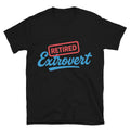 Retired Extrovert T-Shirts, Hoodie, Sweatshirt