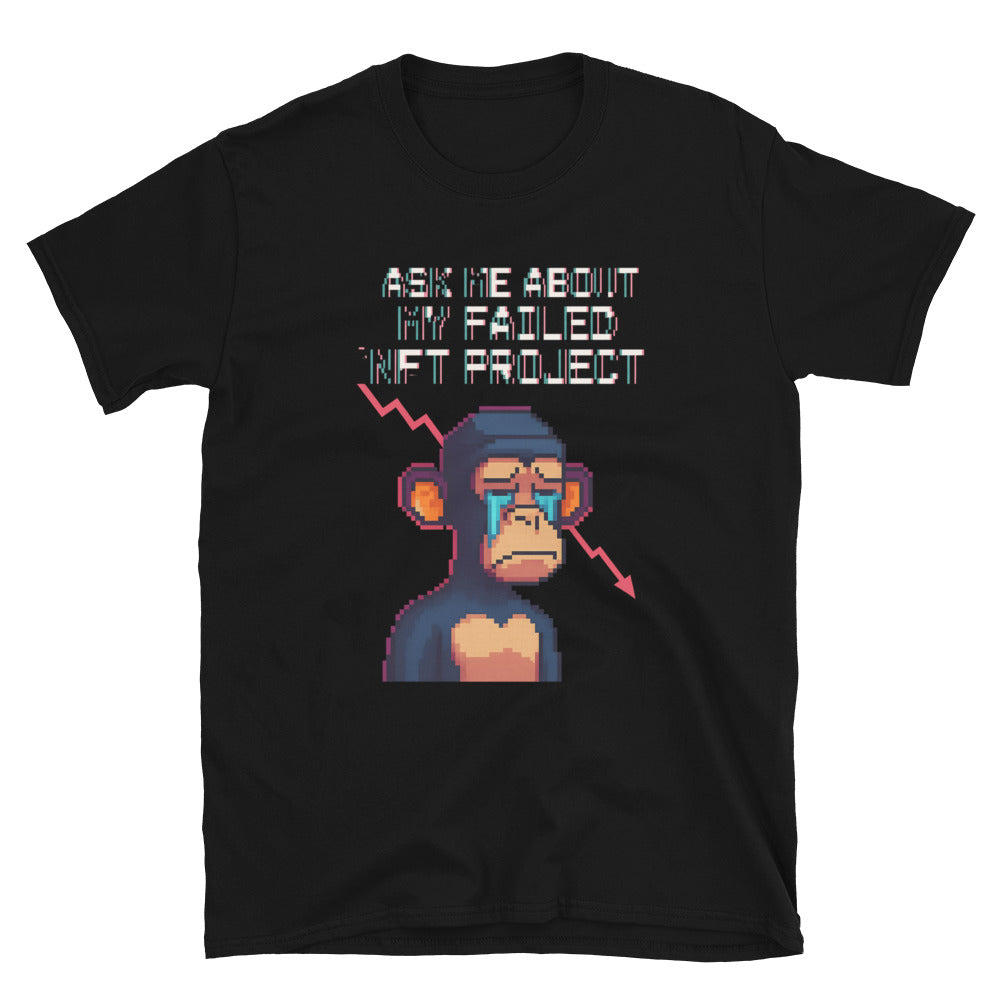 Ask Me About My Failed NFT Project T-Shirt Hoodie, Sweatshirt | CiraTrend.com (Image 1)