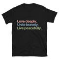 Love Deeply. Unite Bravely. Live Peacefully T-Shirt Hoodie, Sweatshirt | CiraTrend.com (Image 1)