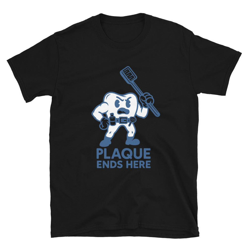 Plaque Ends Here Dentist Funny T-Shirt Hoodie, Sweatshirt | CiraTrend.com (Image 1)