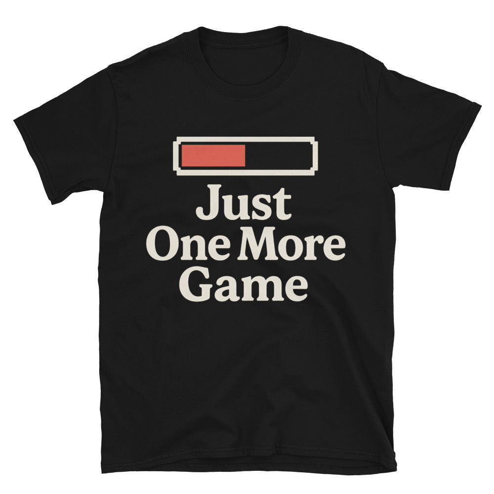 Just One More Game T-Shirts, Hoodie, Sweatshirt