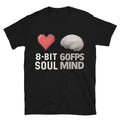 8-Bit Soul, 60FPS Mind T-Shirt Hoodie, Sweatshirt | CiraTrend.com (Image 1)