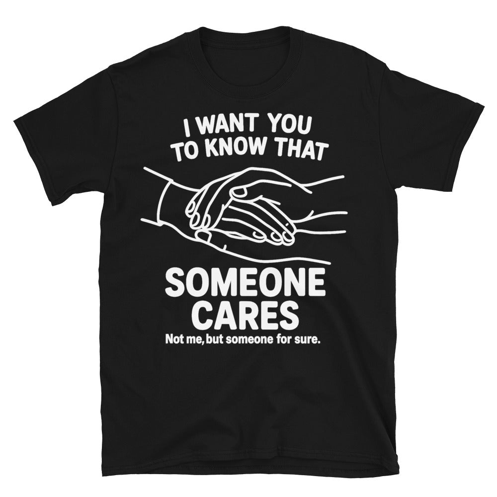 Someone Cares Not Me Though T-Shirt Hoodie, Sweatshirt | CiraTrend.com (Image 1)