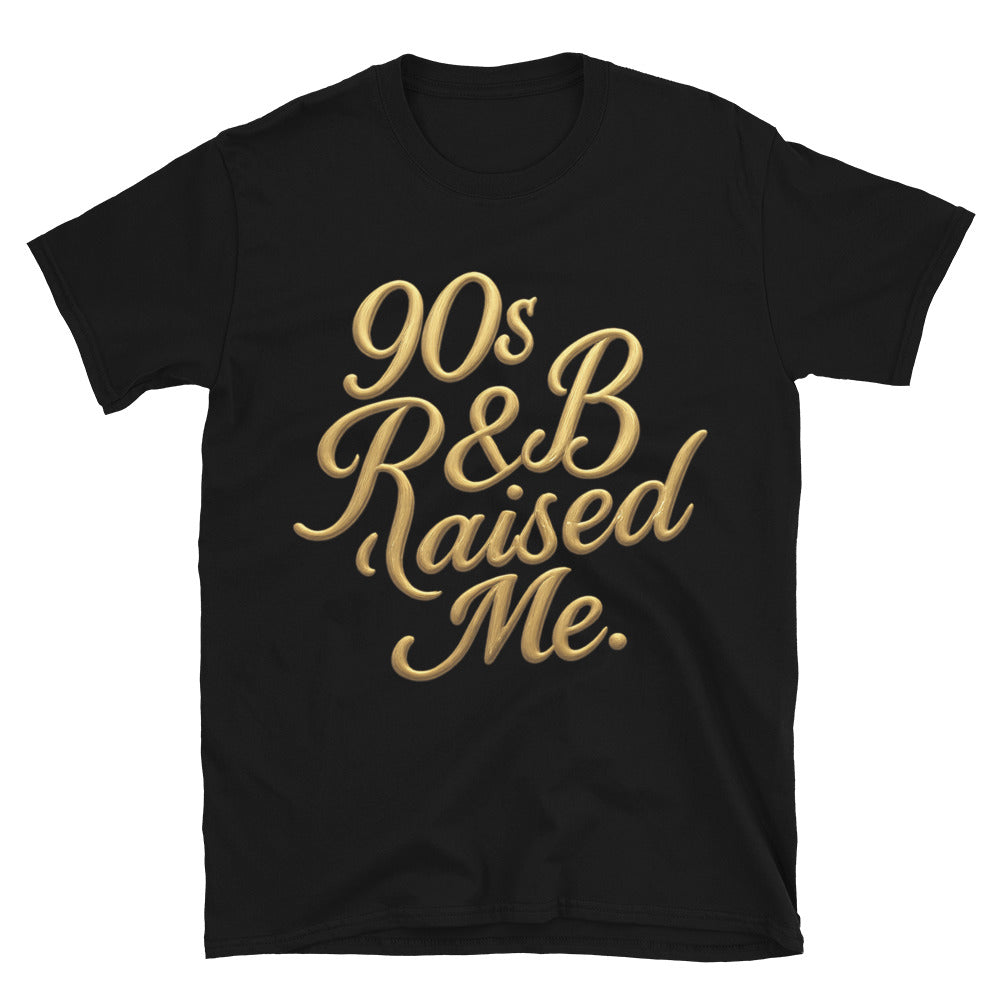 90s R&B Raised Me T-Shirt Hoodie, Sweatshirt | CiraTrend.com (Image 1)