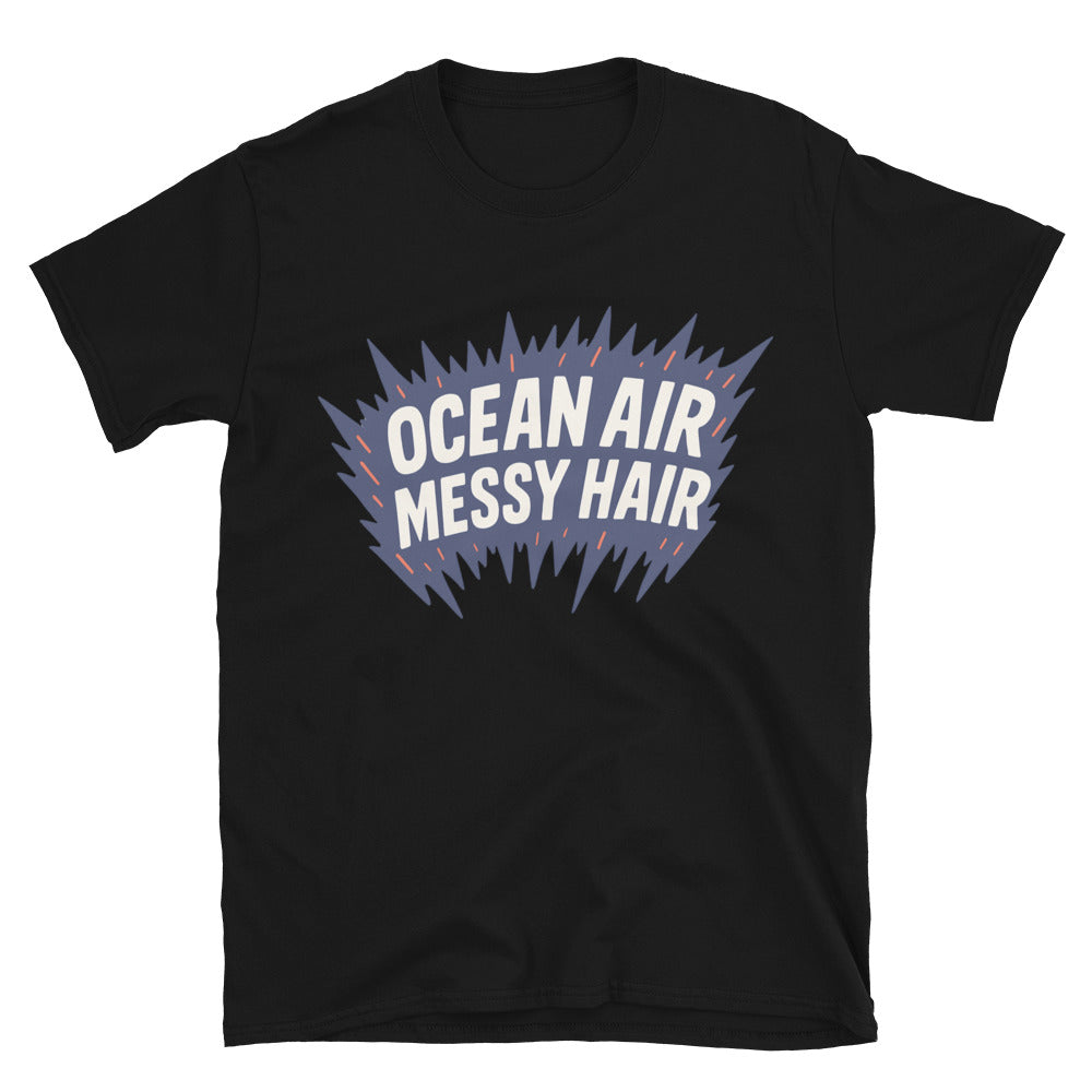 Ocean Air Messy Hair T-Shirts, Hoodie, Sweatshirt