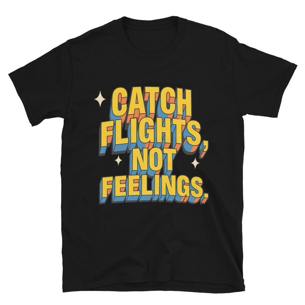 Catch Flights, Not Feelings (But I Might Still Yell) T-Shirt Hoodie, Sweatshirt | CiraTrend.com (Image 3)