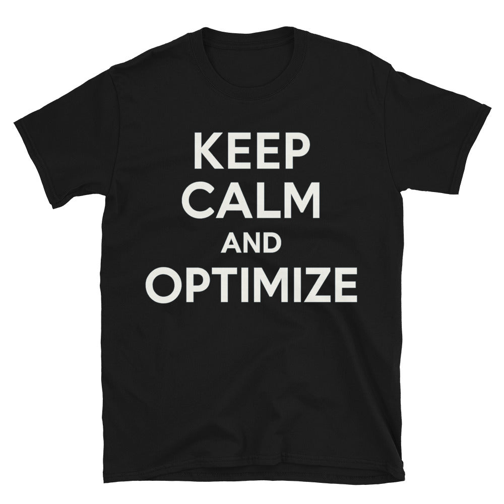 Keep Calm Optimize T-Shirts, Hoodie, Sweatshirt