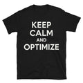 Keep Calm Optimize T-Shirts, Hoodie, Sweatshirt