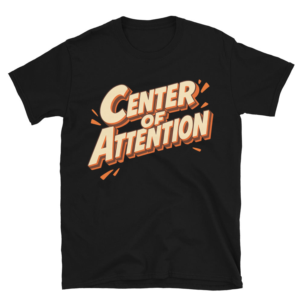 Center of Attention (Even When I Try Not To Be) T-Shirt Hoodie, Sweatshirt | CiraTrend.com (Image 1)