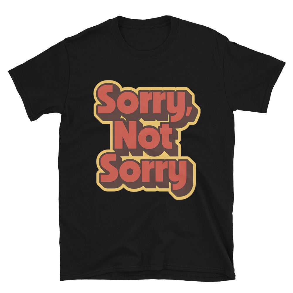 Sorry, Not Sorry T-Shirt Hoodie, Sweatshirt | CiraTrend.com (Image 3)