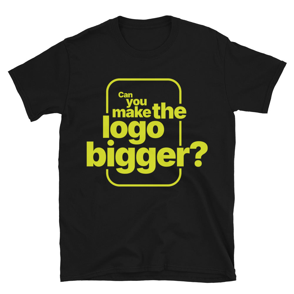 Can You Make The Logo Bigger? T-Shirt Hoodie, Sweatshirt | CiraTrend.com (Image 1)