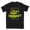 Can You Make The Logo Bigger? T-Shirt Hoodie, Sweatshirt | CiraTrend.com (Image 1)