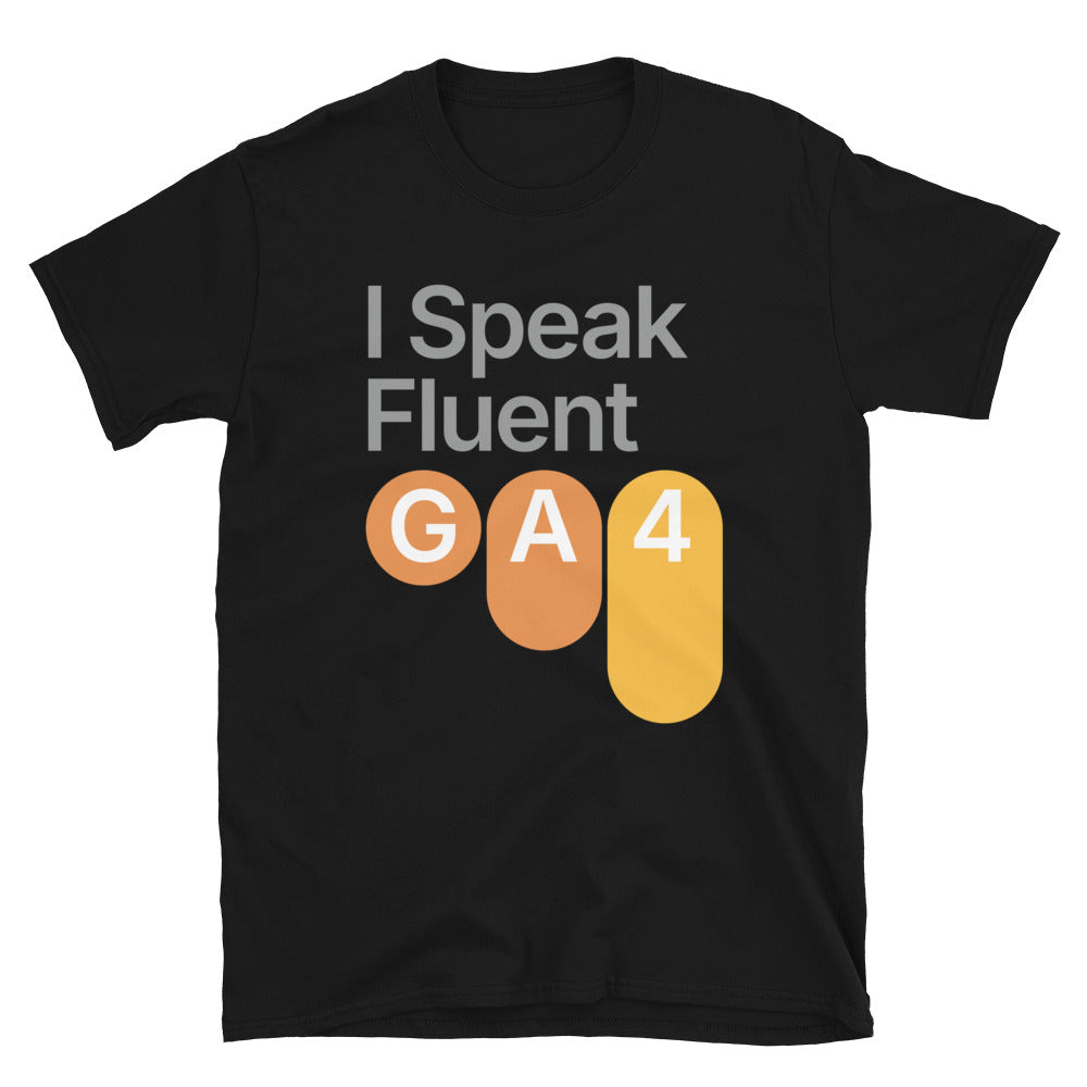 I Speak Fluent GA4 T-Shirt Hoodie, Sweatshirt | CiraTrend.com (Image 2)