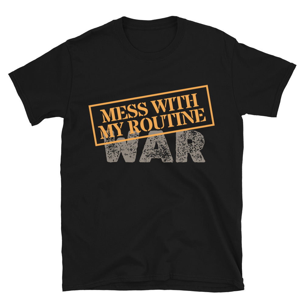 Mess with My Routine = War T-Shirt Hoodie, Sweatshirt | CiraTrend.com (Image 2)