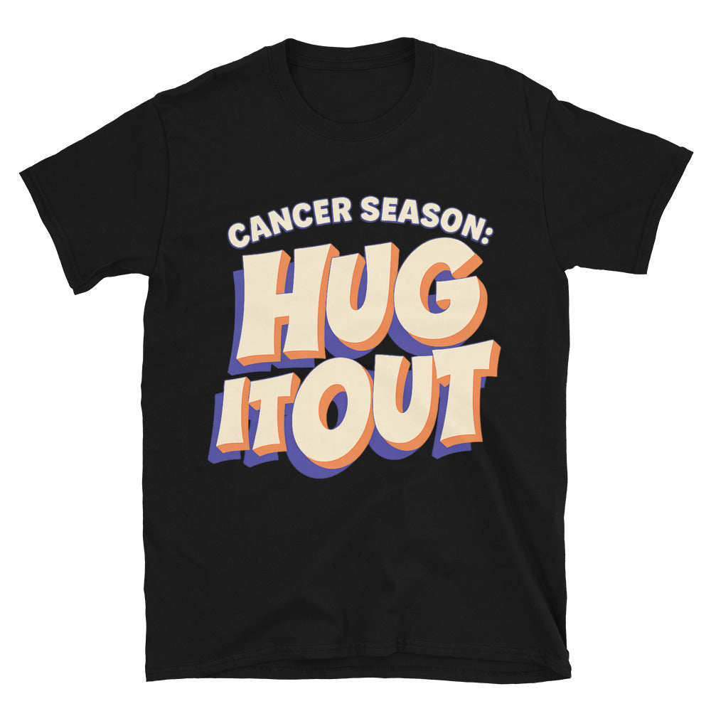 Cancer Season: Hug It Out T-Shirt Hoodie, Sweatshirt | CiraTrend.com (Image 2)