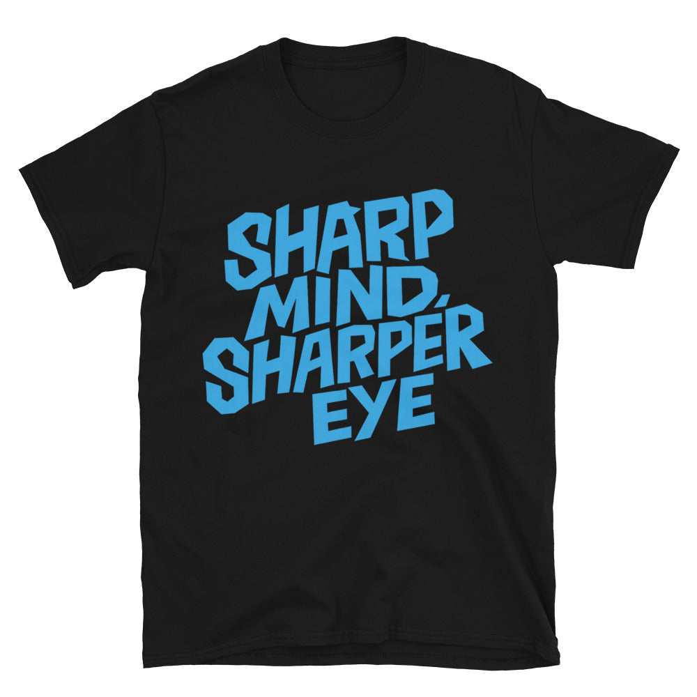 Sharp Mind Sharper Eye T-Shirts, Hoodie, Sweatshirt
