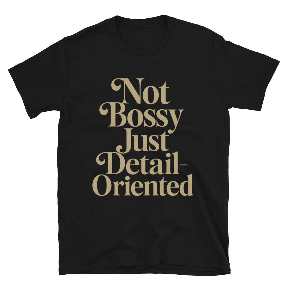 Not Bossy, Just Detail-Oriented T-Shirt Hoodie, Sweatshirt | CiraTrend.com (Image 2)