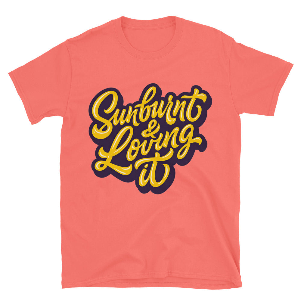 Sunburnt & Loving It T-Shirt Hoodie, Sweatshirt | CiraTrend.com (Image 1)