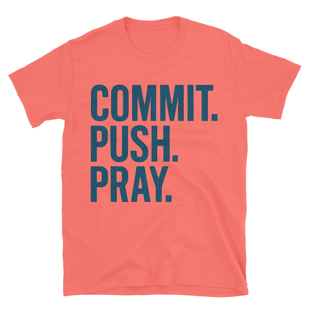 Commit. Push. Pray T-Shirt Hoodie, Sweatshirt | CiraTrend.com (Image 1)