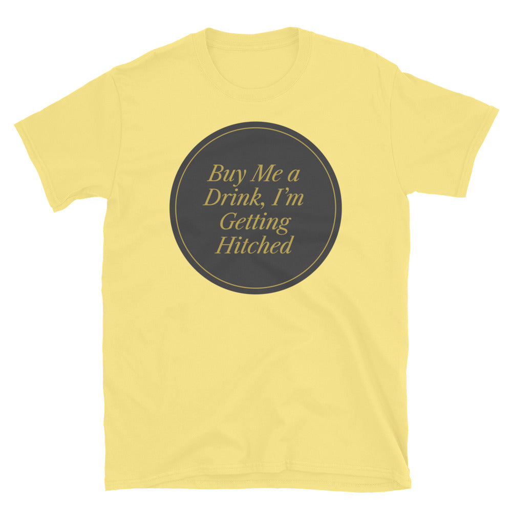 Buy Me A Drink, IÃ¢â‚¬â„¢m Getting Hitched T-Shirt Hoodie, Sweatshirt | CiraTrend.com (Image 1)
