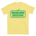 Unsubscribe Successful T-Shirts, Hoodie, Sweatshirt