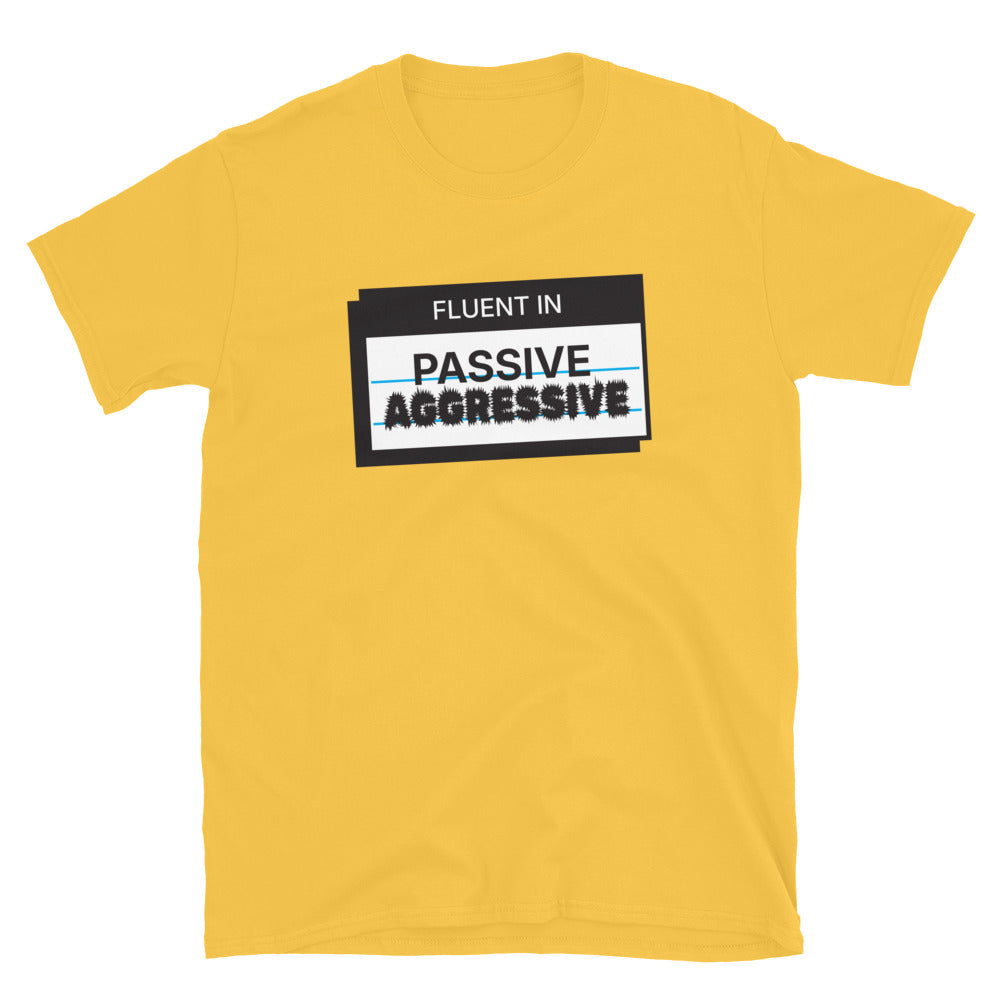 Fluent In Passive-Aggressive T-Shirt Hoodie, Sweatshirt | CiraTrend.com (Image 5)