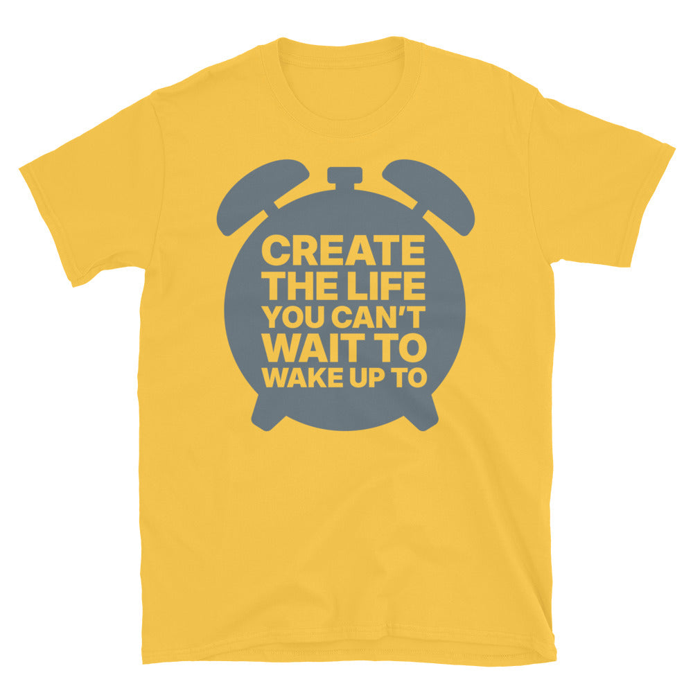 Create The Life You CanÃ¢â‚¬â„¢t Wait to Wake Up To T-Shirt Hoodie, Sweatshirt | CiraTrend.com (Image 3)
