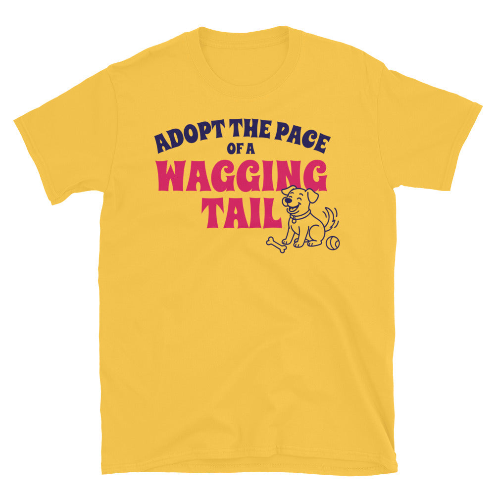 Adopt The Pace Of A Wagging Tail T-Shirt Hoodie, Sweatshirt | CiraTrend.com (Image 3)