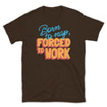 Born To Nap, Forced To Work T-Shirt Hoodie, Sweatshirt | CiraTrend.com (Image 1)