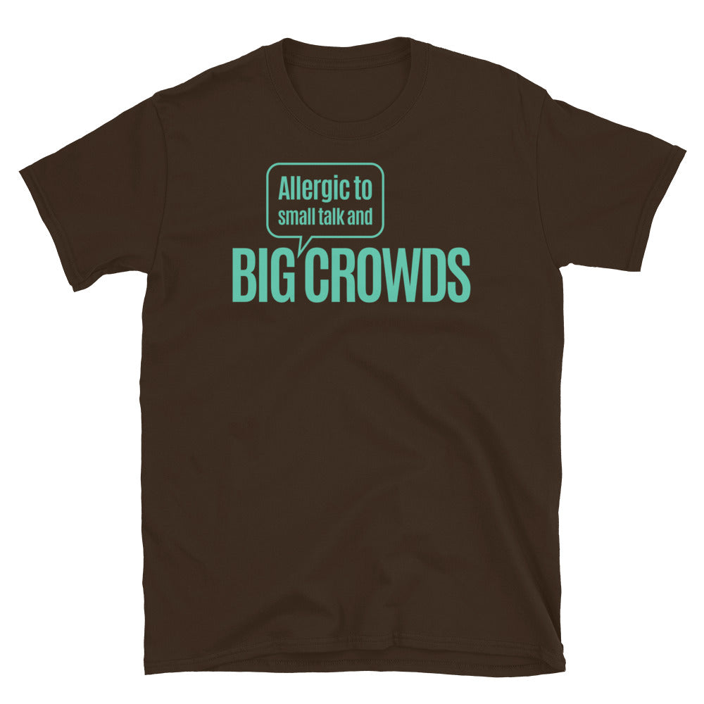 Allergic To Small Talk And Big Crowds T-Shirt Hoodie, Sweatshirt | CiraTrend.com (Image 5)