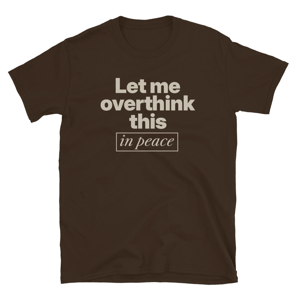 Let Me Overthink This In Peace T-Shirt Hoodie, Sweatshirt | CiraTrend.com (Image 4)