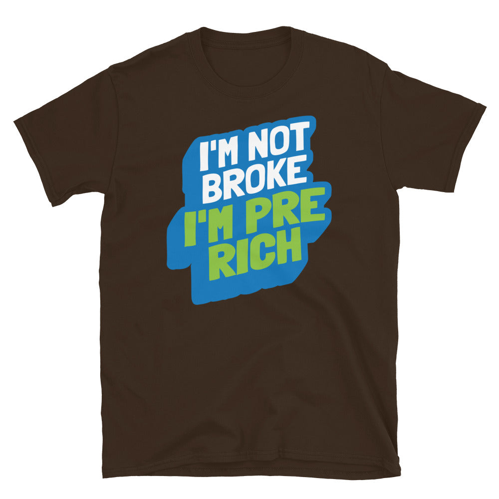 I'm Not broke, I'm Pre-rich T-Shirt Hoodie, Sweatshirt | CiraTrend.com (Image 3)