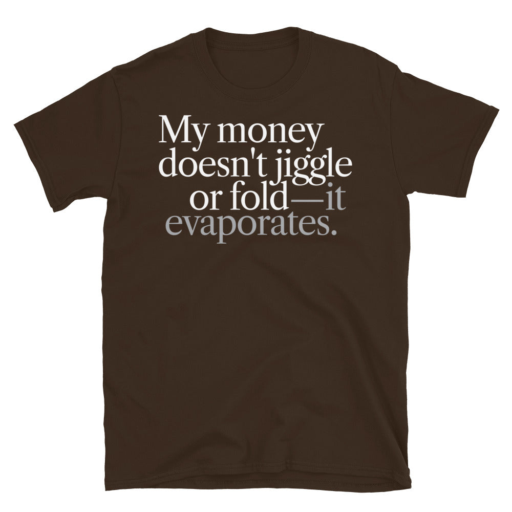 My Money Doesn't Jiggle T-Shirt Hoodie, Sweatshirt | CiraTrend.com (Image 5)