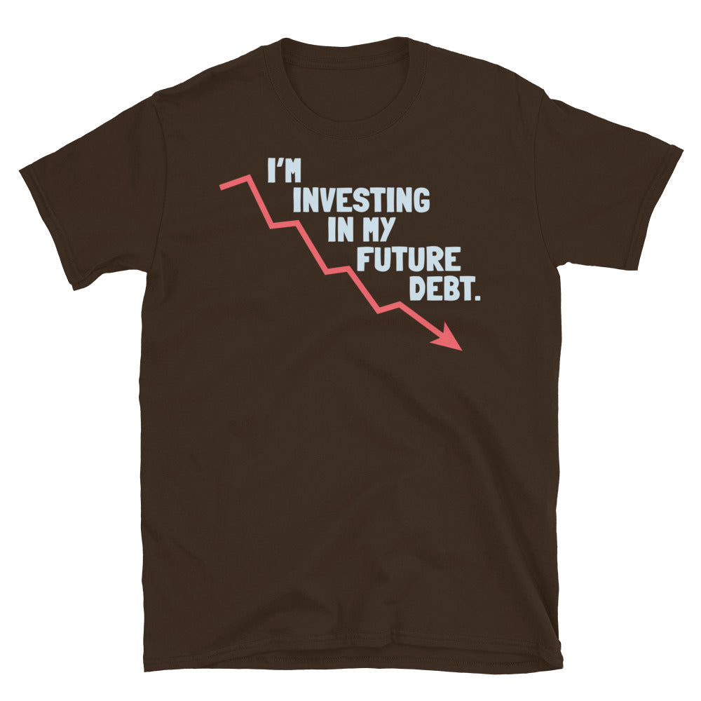 IÃ¢â‚¬â„¢m Investing In My Future Debt T-Shirt Hoodie, Sweatshirt | CiraTrend.com (Image 5)