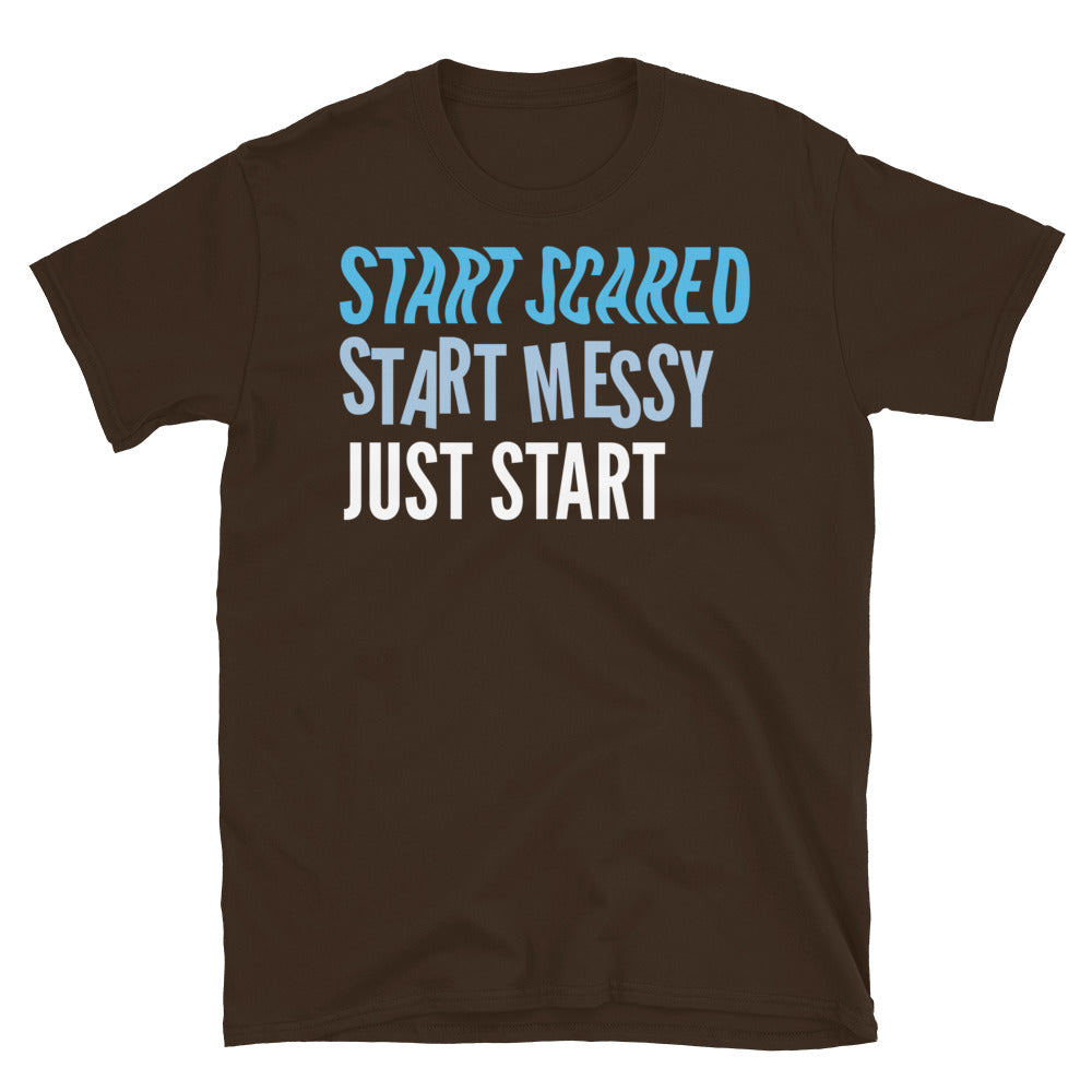 Start Scared, Start Messy, Just Start T-Shirt Hoodie, Sweatshirt | CiraTrend.com (Image 5)