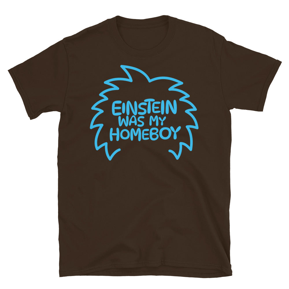 Einstein Was My Homeboy T-Shirts, Hoodie, Sweatshirt