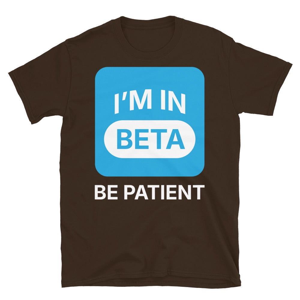 IÃ¢â‚¬â„¢m In Beta, Be Patient T-Shirt Hoodie, Sweatshirt | CiraTrend.com (Image 1)