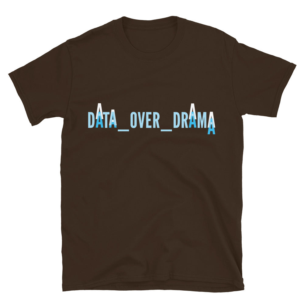 Data Over Drama T-Shirt Hoodie, Sweatshirt | CiraTrend.com (Image 5)